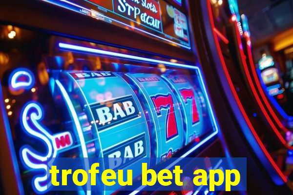 trofeu bet app